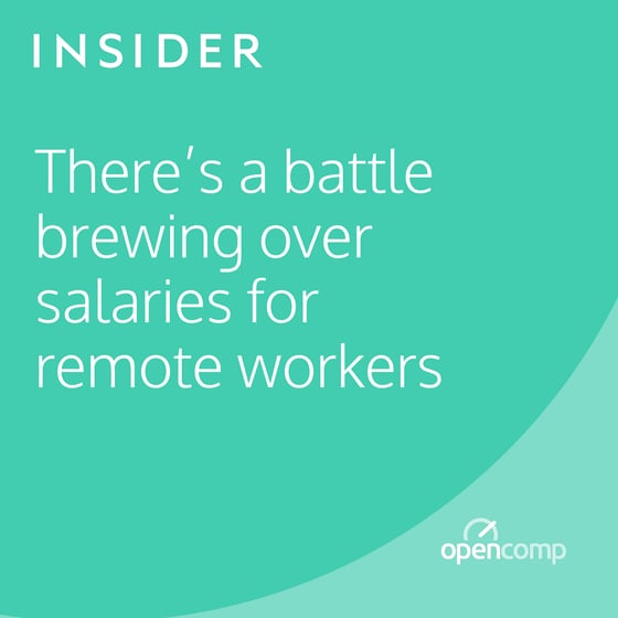Insider: There's a Battle Brewing Over Salaries for Remote Workers
