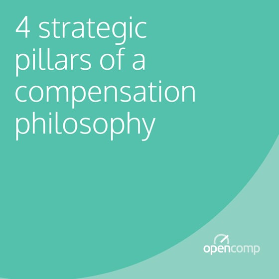 The 4 Strategic Pillars of a Compensation Philosophy