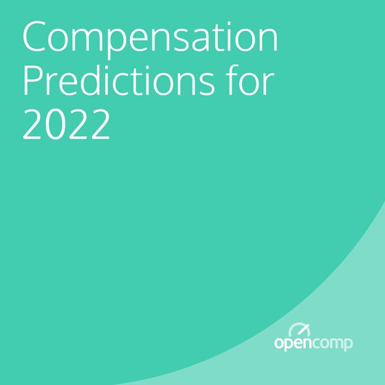 5 Compensation Predictions for 2022 - Pay Transparency, DEI, and More